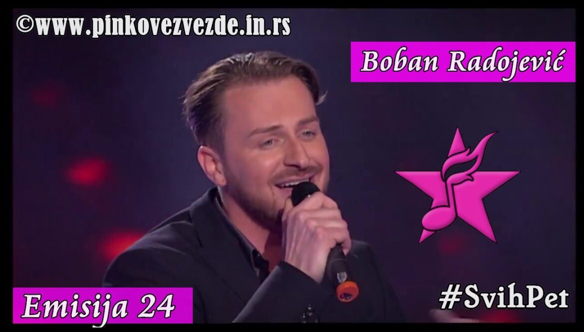 Pinkove Zvezde Boban Radojevic 24 emisija